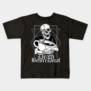 Death Before Decaf Kids T-Shirt